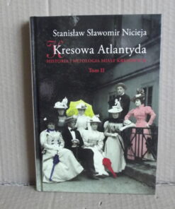 Kresowa Atlantyda - Tom 2 - S. Nicieja