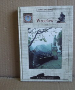 Wrocław - A to Polska właśnie - Teresa Kulak