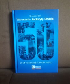 wzruszenia zachwyty owacje 50 lat swidnickiego osrodka kultury dix