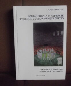 schizofrenia w aspekcie teologii zycia wewnetrznego tomasik