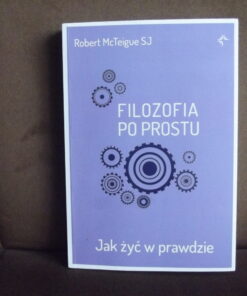 filozofia po prostu jak zyc w prawdzie mcteigue