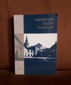 walbrzyskie zeszyty muzealne 2006