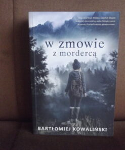 w zmowie z morderca kowalinski