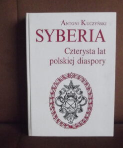 syberia czterysta lat polskiej diaspory kuczynski