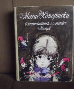 o krasnoludkach i o sierotce marysi konopnicka