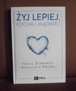 zyj lepiej kochaj madrzej zimbardo