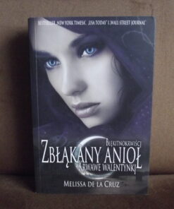 zblakany aniol krwawe walentynki melissa de la cruz