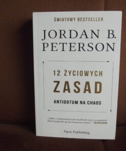 12 zyciowych zasad antidotum na chaos peterson