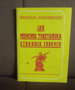 jak medycyna tybetanska uzdrawia chorych piastuszkiewicz