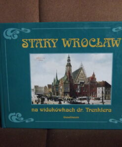 stary wroclaw na widokowkach dr trenklera