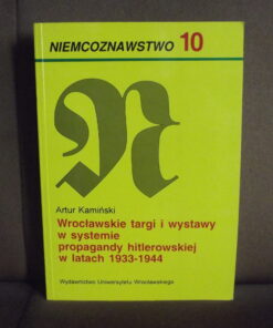 wroclawskie targi i wystawy w systemie propagandy hitlerowskiej w latach 1933-1944 kaminski