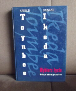 wybierz zycie toynbee ikeda