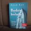 bedzie bolalo kay