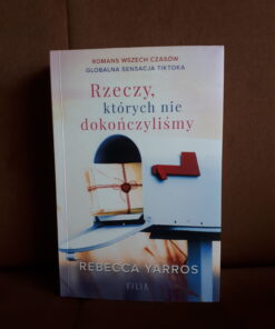 rzeczy ktorych nie dokonczylismy yarros