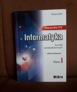 informatyka 1 podrecznik zakres podstawowy teraz bajty koba