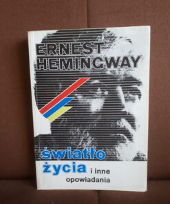 swiatlo zycia i inne opowiadania hemingway