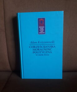 chrzescijanska moralnosc polityczna krzyzanowski
