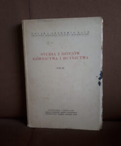 studia z dziejow gornictwa i hutnictwa tom 3 pazdur