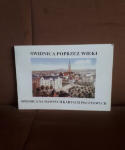 swidnica poprzez wieki swidnica na dawnych kartach pocztowych