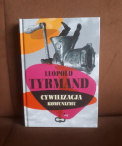 cywilizacja komunizmu tyrmand