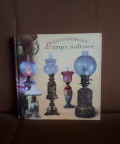 lampy naftowe ocalic od zapomnienia jablonska