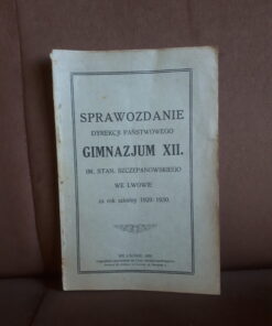 sprawozdanie dyrekcji panstwowego gimnazjum XII we lwowie 1930