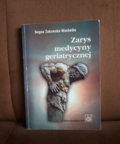 zarys medycyny geriatrycznej zakowska-wachelko