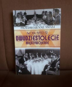 dwudziestolecie miedzywojenne tom 29 przedwojenne smaki kienzler