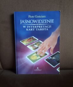 jasnowidzenie w interpretacji kart tarota gonciarz