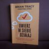 uwierz w siebie i dzialaj tracy