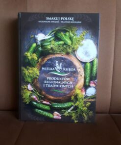 wielka ksiega produktow regionalnych i tradycyjnych