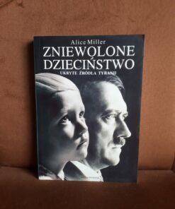 zniewolone dziecinstwo miller