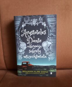 arystoteles i dante odkrywaja sekrety wszechswiata saenz
