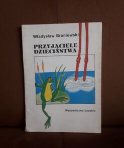 przyjaciele dziecinstwa broniewski