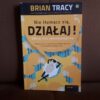 nie tlumacz sie dzialaj tracy