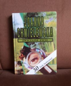 zwyczajne zycie chmielewska 30-lecie tworczosci