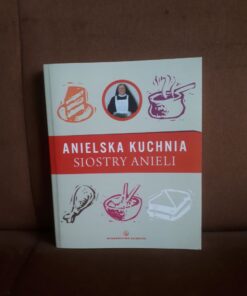 anielska kuchnia siostry anieli aniela garecka