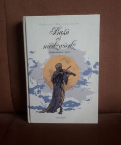 basn jak niedzwiedz polskie historie tom 1 maciejewski