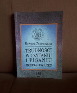 trudnosci w czytaniu i pisaniu modele cwiczen zakrzewska