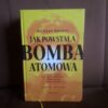 jak powstala bomba atomowa rhodes
