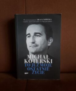 to juz moje ostatnie zycie koterski