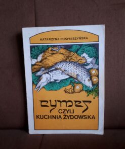 cymes czyli kuchnia zydowska pospieszynska