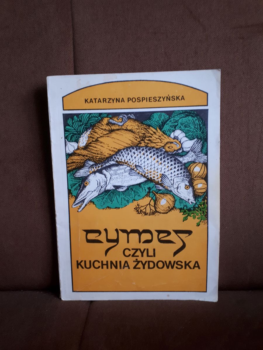 cymes czyli kuchnia zydowska pospieszynska