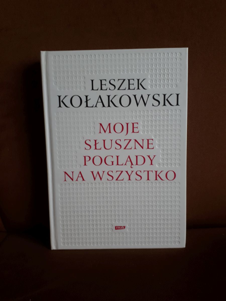 moje sluszne poglady na wszystko kolakowski