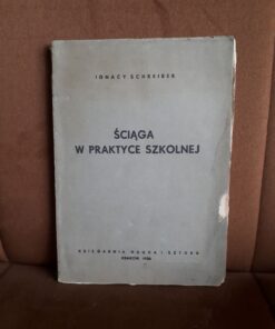 sciaga w praktyce szkolnej schreiber 1938