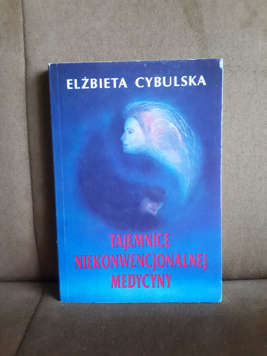 tajemnice niekonwencjonalnej medycyny cybulska