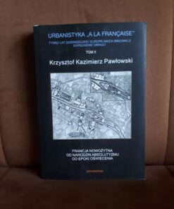 urbanistyka a la francaise tom 2 francja nowozytna pawlowski