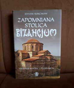 zapomniana stolica bizancjum runciman