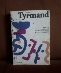 zycie towarzyskie i uczuciowe tyrmand