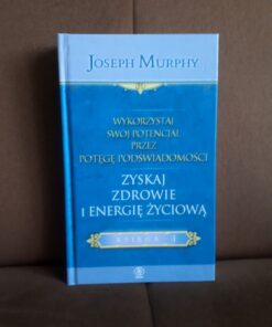 zyskaj zdrowie i energie zyciowa murphy